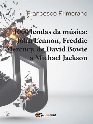 cover image of 1000 lendas da música--John Lennon, Freddie Mercury, de David Bowie a Michael Jackson